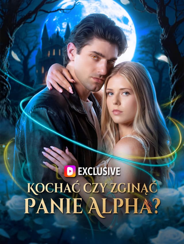 Kochać czy zginąć, Panie Alpha?