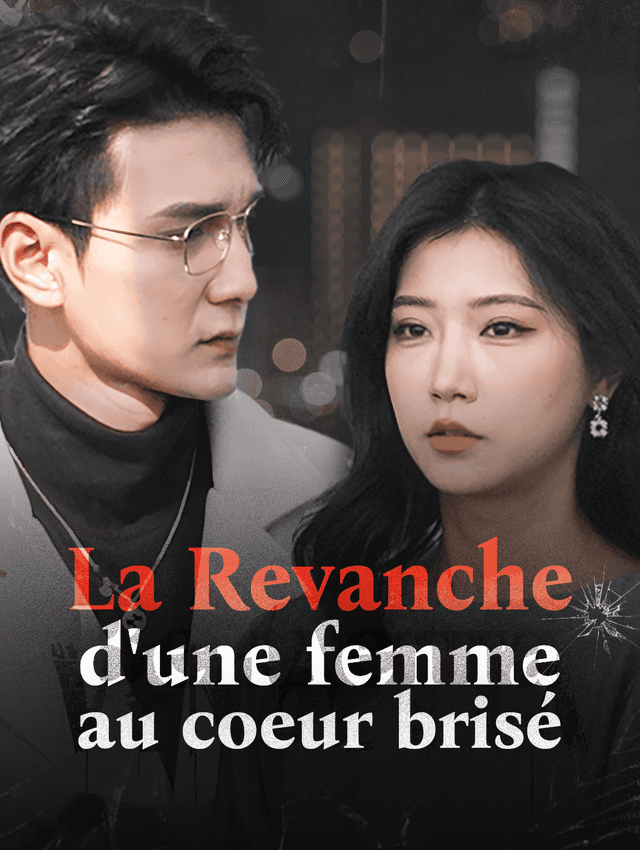 La Revanche  d'une femme  au coeur brisé