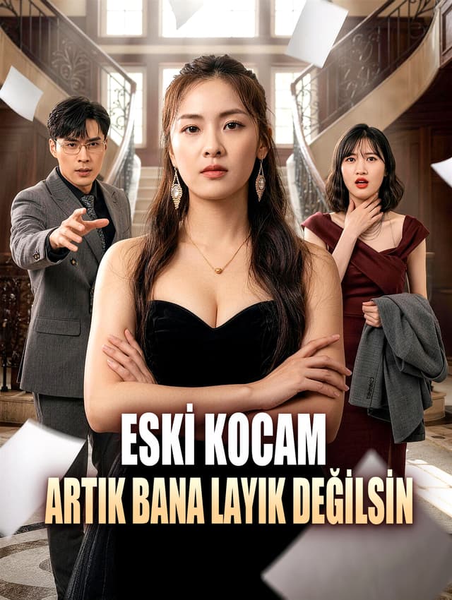 ESKİ KOCAM, ARTIK BANA LAYIK DEĞİLSİN