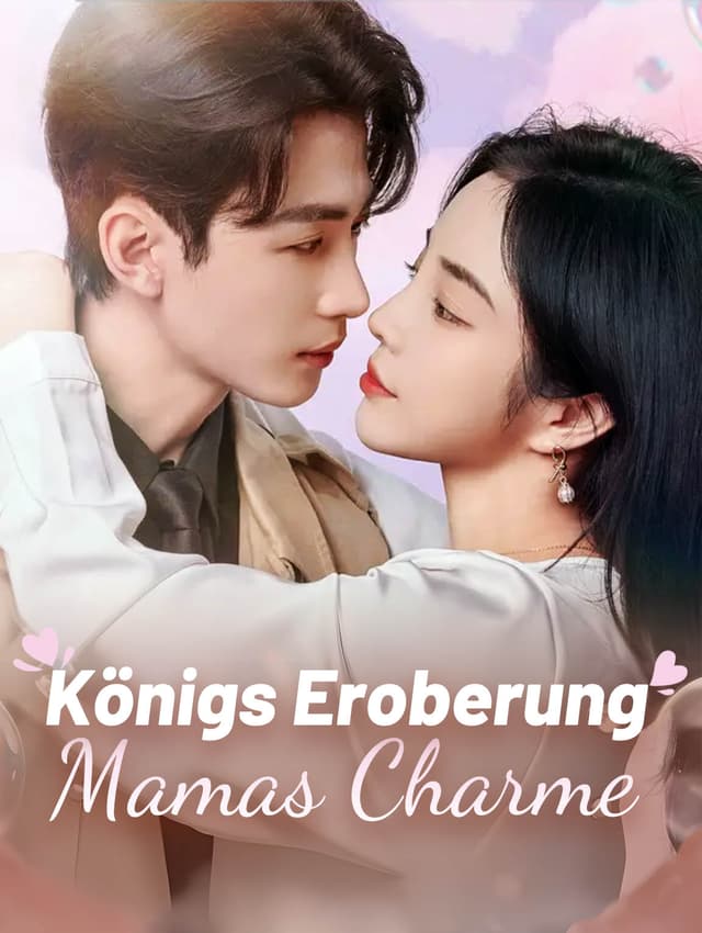 Königs Eroberung, Mamas Charme