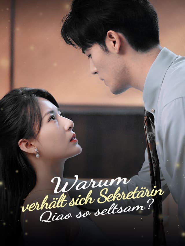Warum verhält sich Sekretärin Qiao so seltsam?