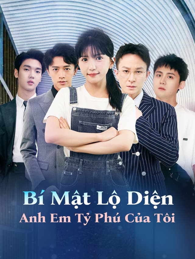 Bí Mật Lộ Diện: Anh Em Tỷ Phú Của Tôi
