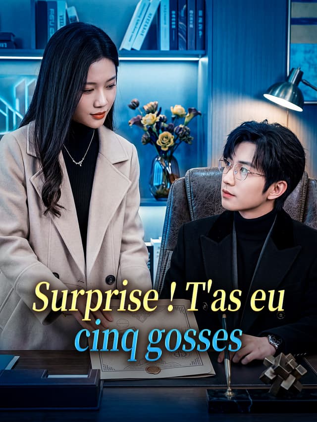 Surprise ! T'as eu cinq gosses