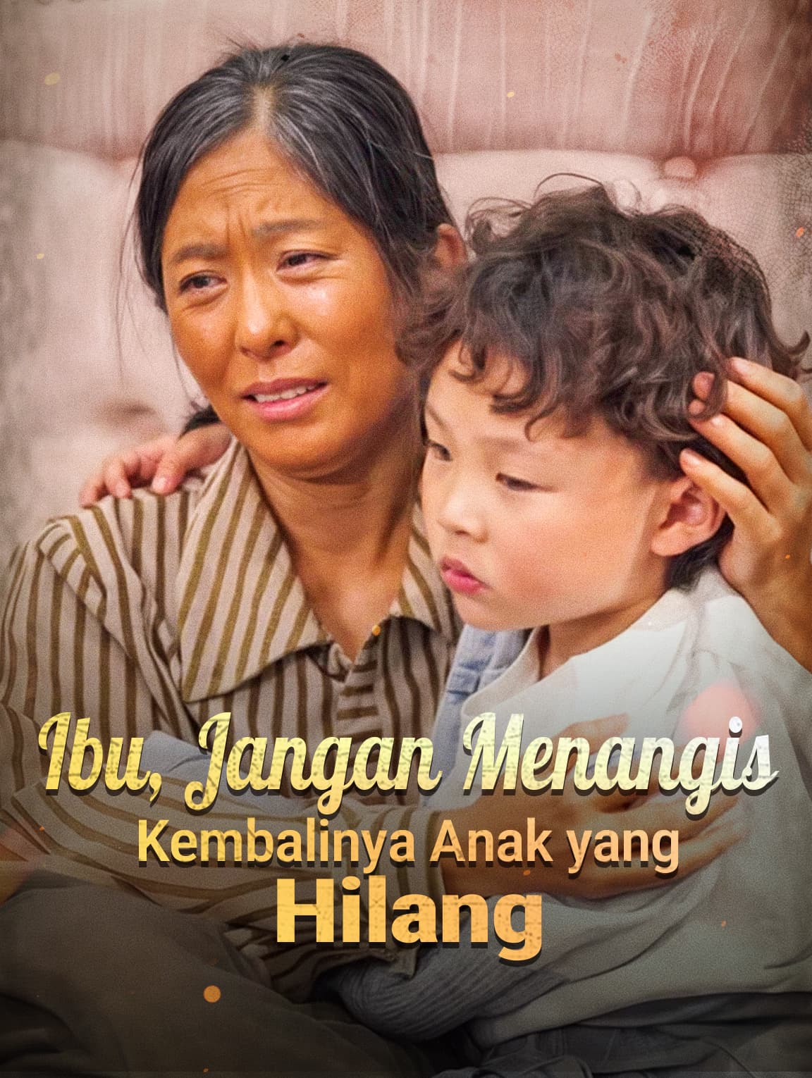 Ibu, Jangan Menangis: Kembalinya Anak yang Hilang