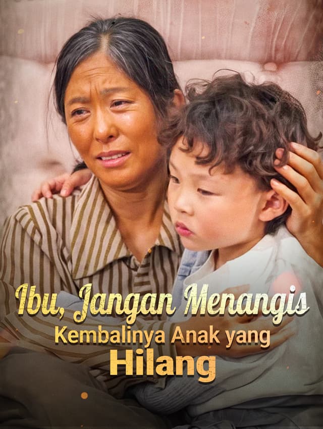Ibu, Jangan Menangis: Kembalinya Anak yang Hilang