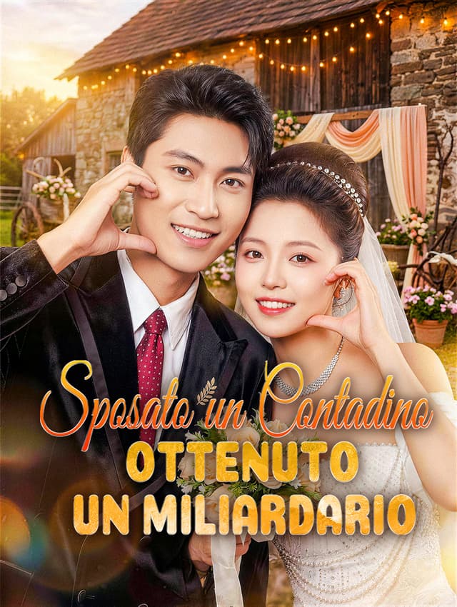 Sposato un Contadino, Ottenuto un Miliardario