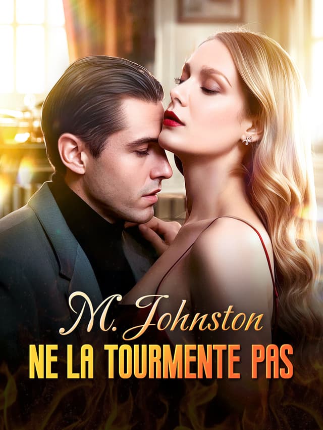 M. Johnston, ne la tourmente pas