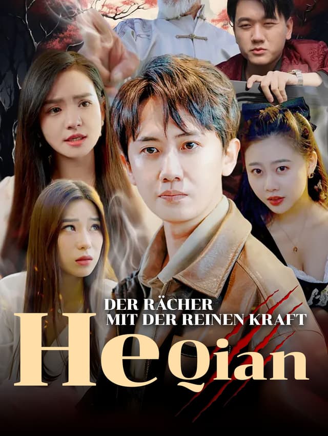 He Qian - Der Rächer mit der reinen Kraft