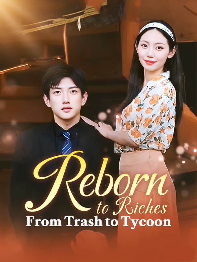 Reborn to Riches, From Trash to Tycoon
