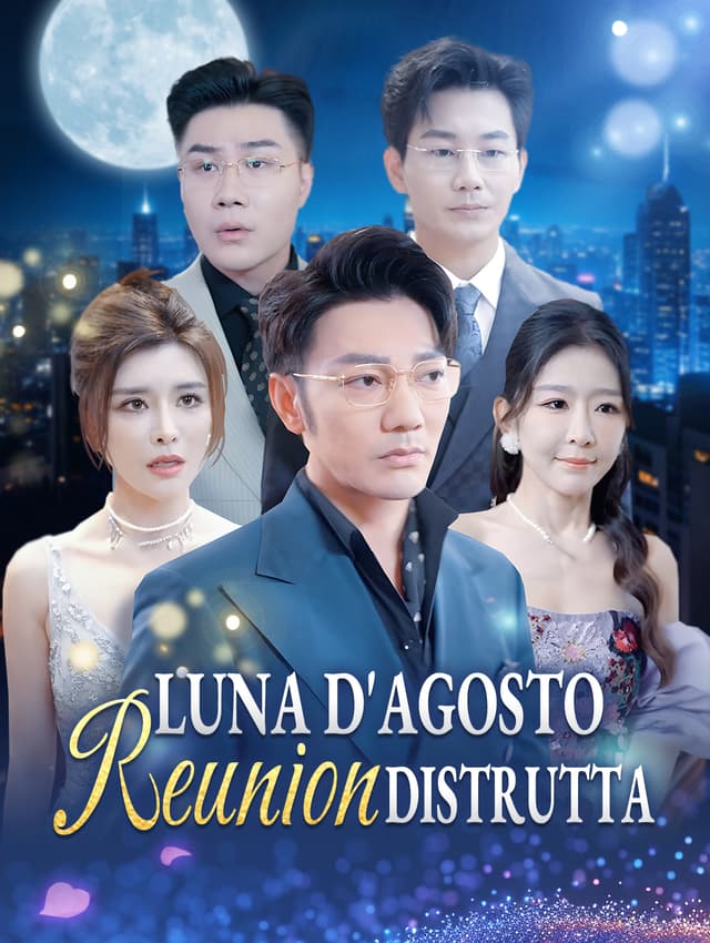 Luna d'Agosto, Reunion Distrutta