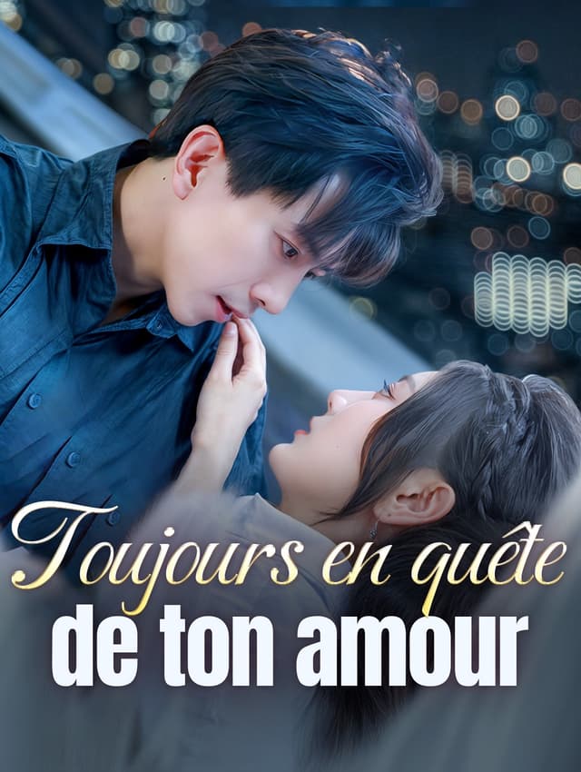 Toujours en quête de ton amour