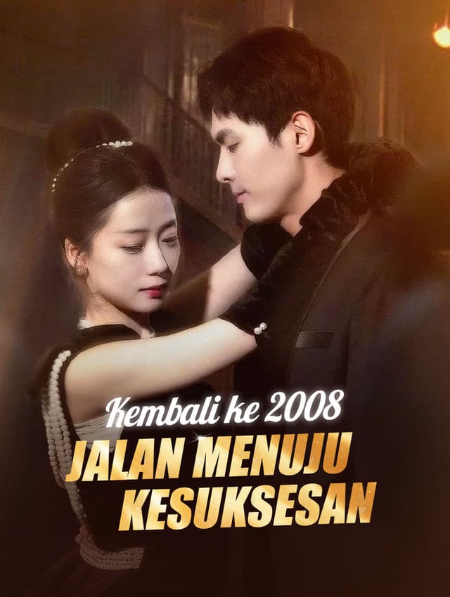 Kembali ke 2008: Jalan Menuju Kesuksesan