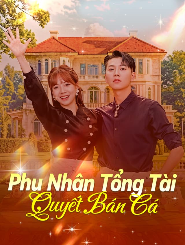 Phu Nhân Tổng Tài Quyết Bán Cá