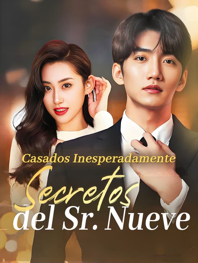 Casados Inesperadamente: Secretos del Sr. Nueve
