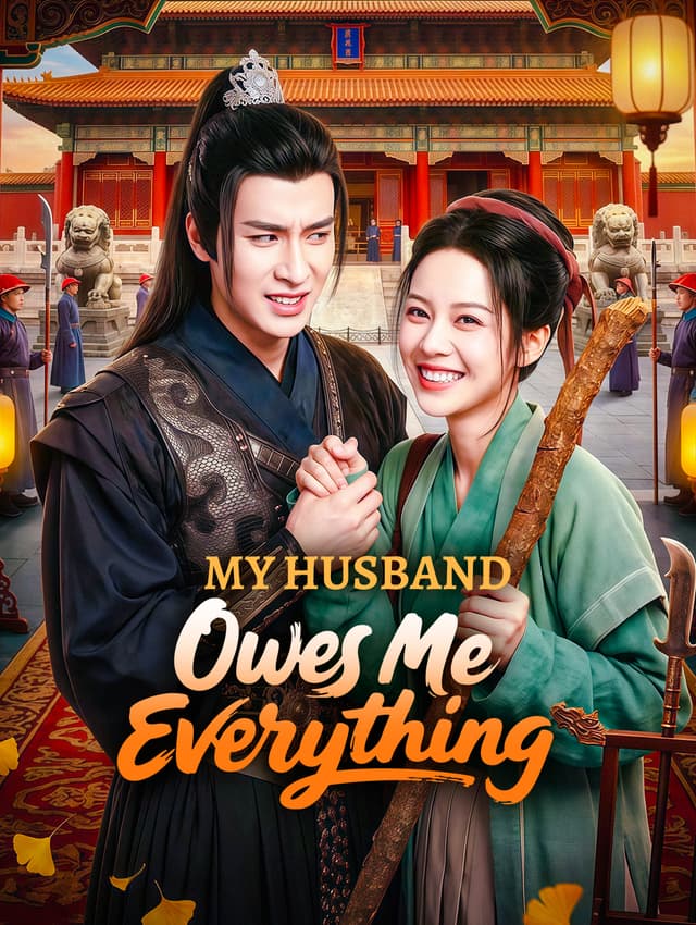 My Husband Owes Me Everything