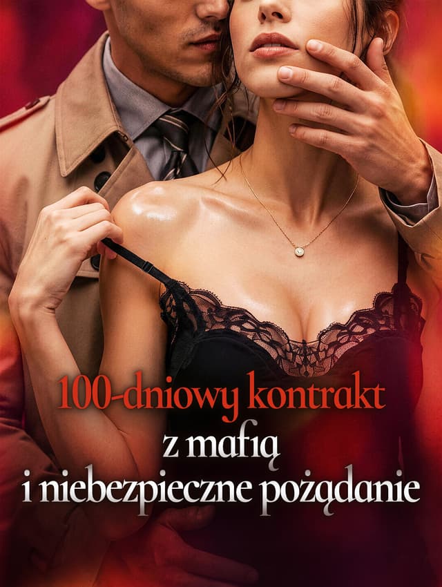 100-dniowy kontrakt z mafią i niebezpieczne pożądanie