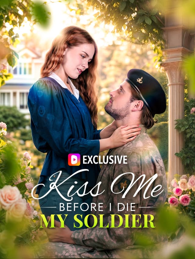 Kiss Me Before I Die My Soldier