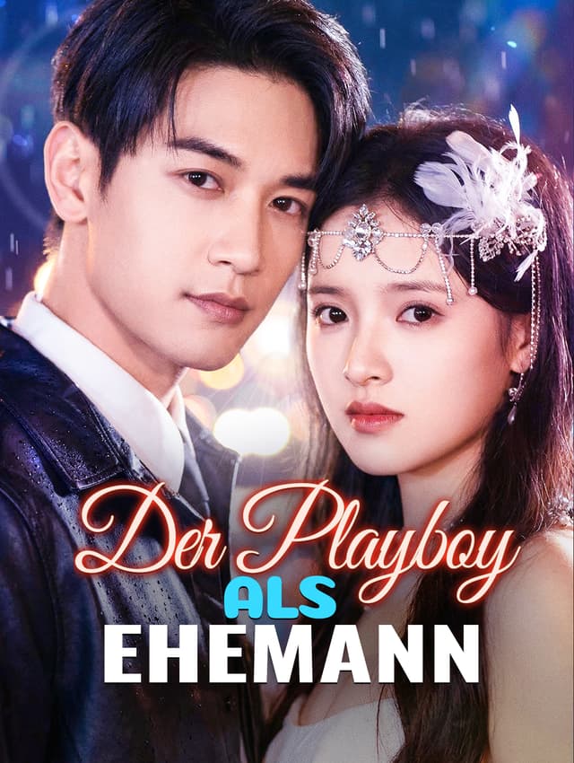 Der Playboy als Ehemann