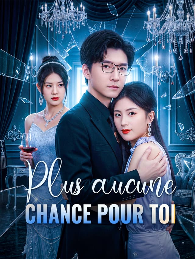 Plus aucune chance pour toi