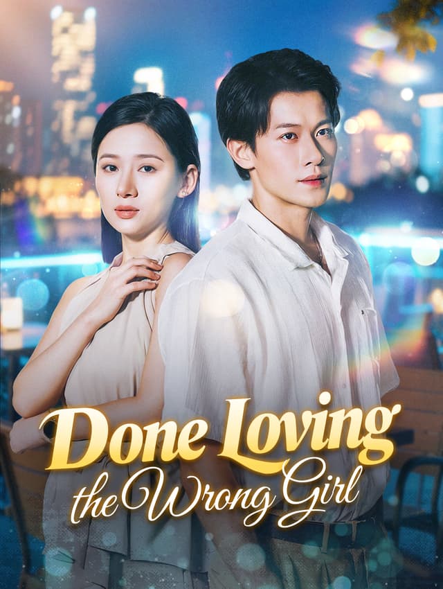Done Loving the Wrong Girl