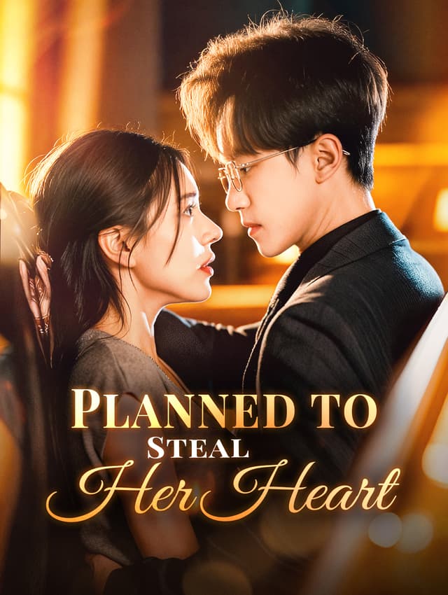 Planned to Steal Her Heart