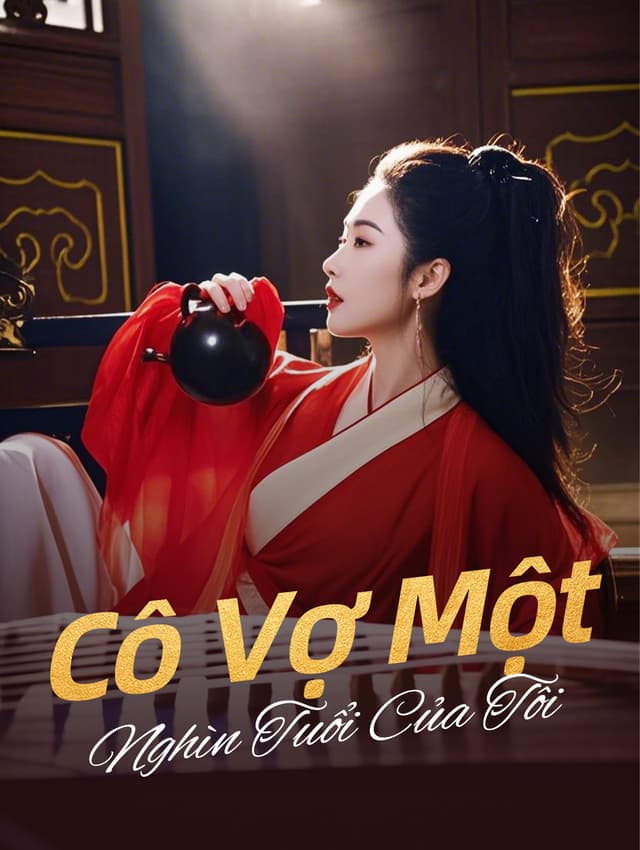 Cô Vợ Một Nghìn Tuổi Của Tôi
