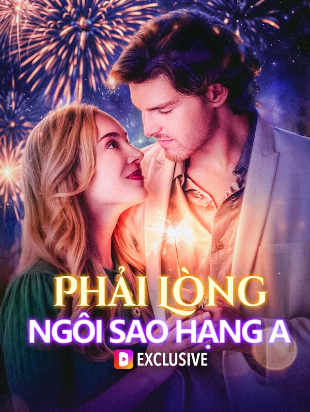 Phải Lòng Ngôi Sao Hạng A