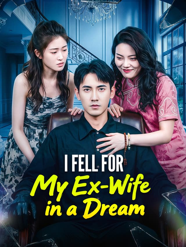 I Fell for My Ex-Wife in a Dream