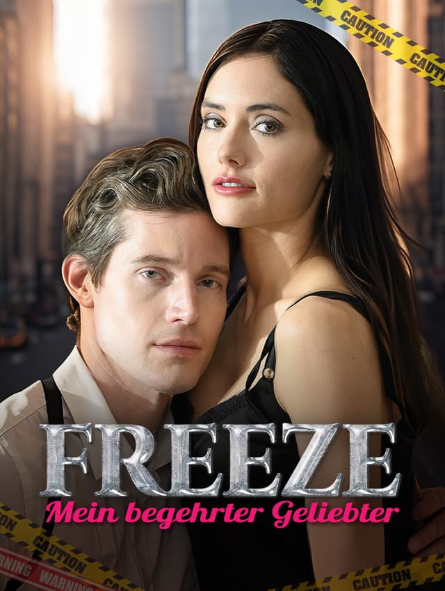 Freeze! Mein begehrter Geliebter