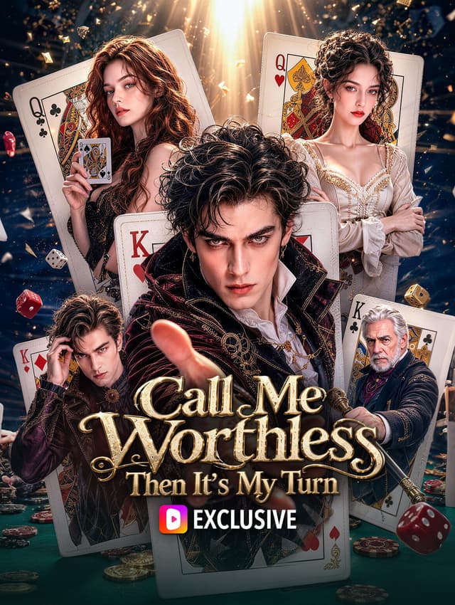 Call Me Worthless, Then It’s My Turn