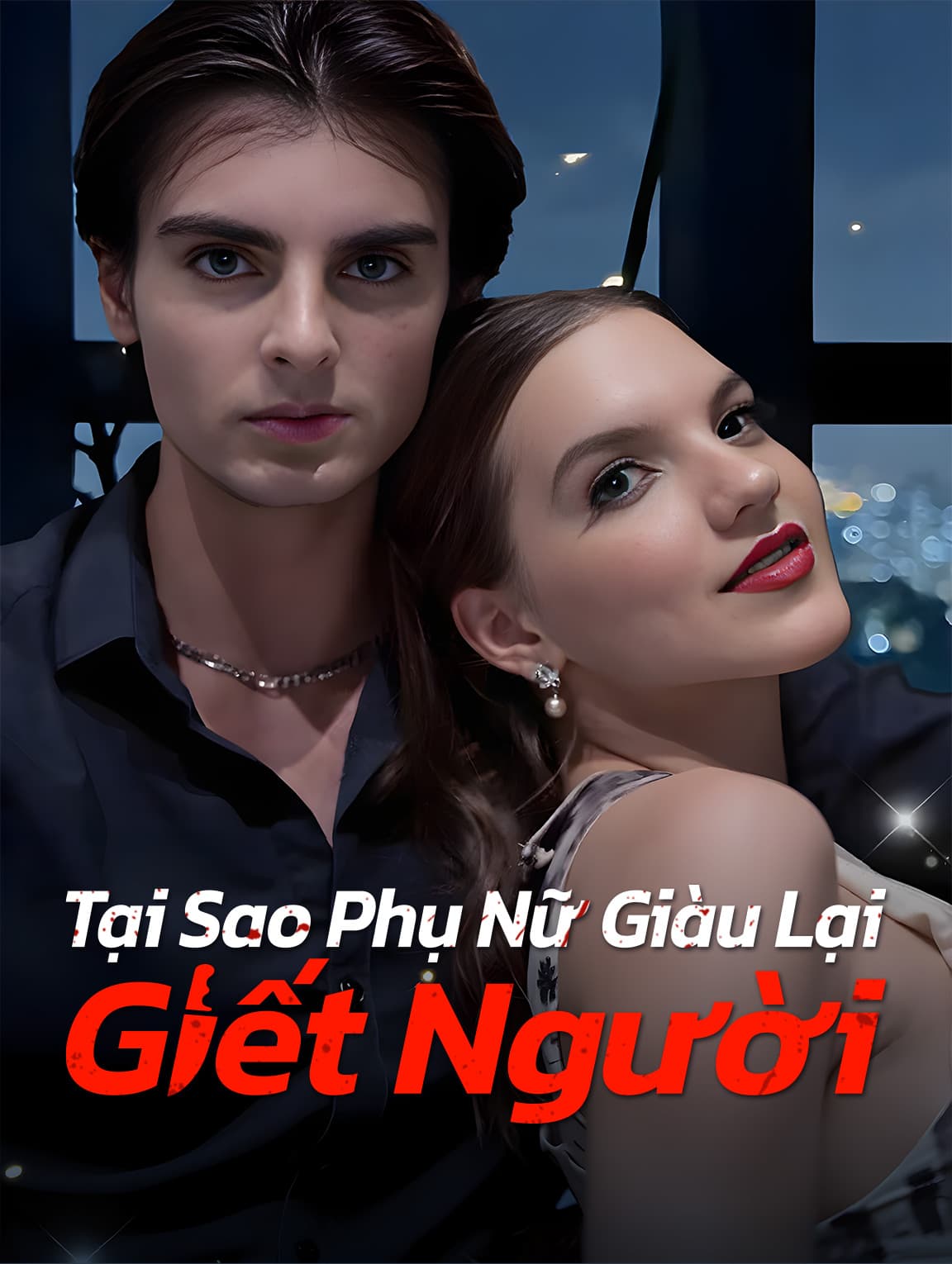 Tại Sao Phụ Nữ Giàu Lại Giết Người