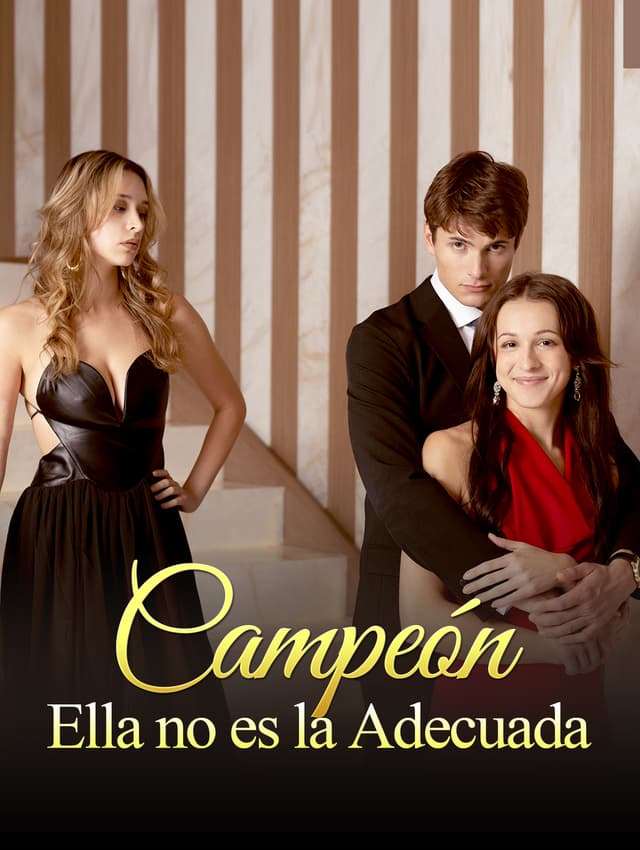 Campeón, Ella no es la Adecuada