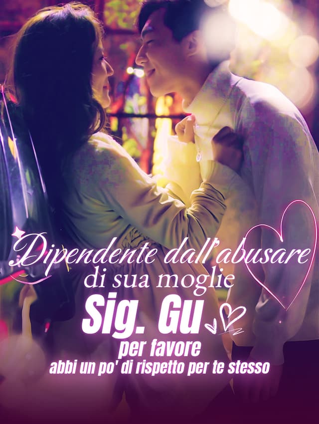 Dipendente dall'abusare di sua moglie, Sig. Gu, per favore, abbi un po' di rispetto per te stesso