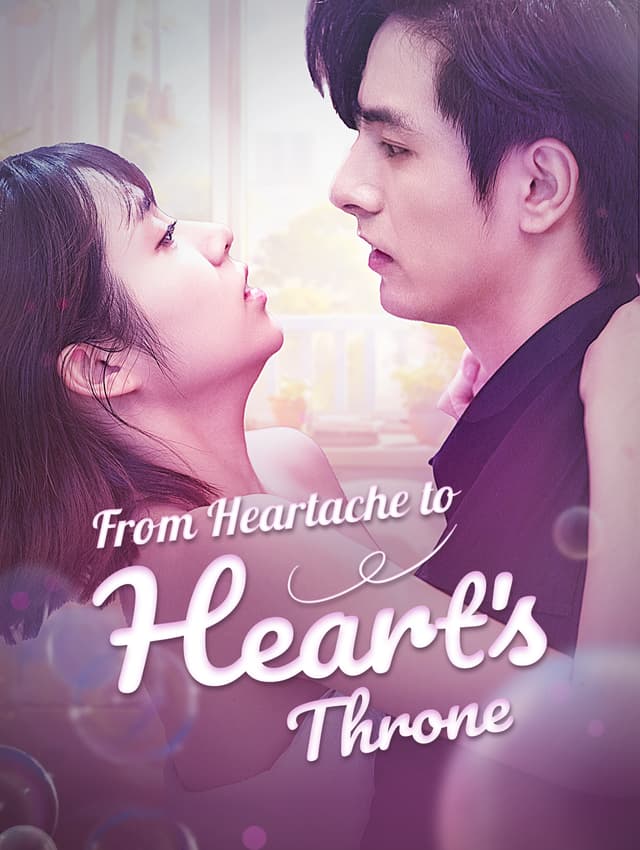 From Heartache to Heart's Throne