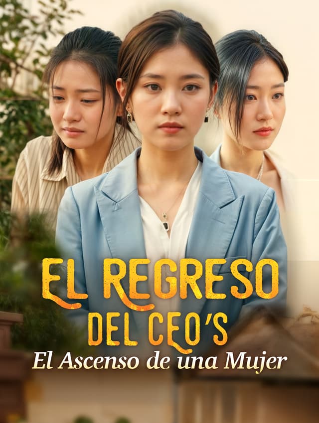 El Regreso del CEO: El Ascenso de una Mujer