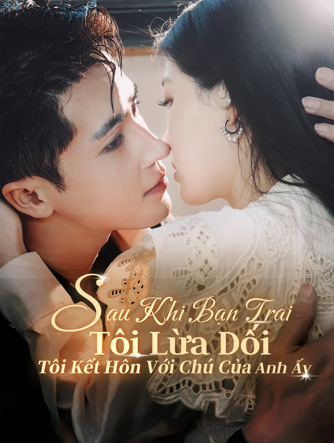 Sau Khi Bạn Trai Tôi Lừa Dối,  Tôi Kết Hôn Với Chú Của Anh Ấy