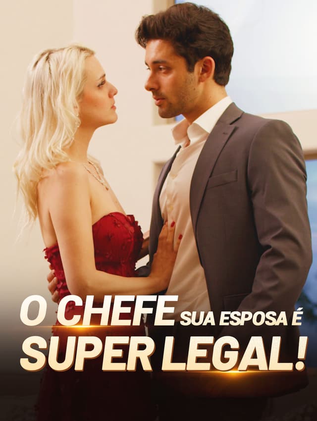 O Chefe, Sua Esposa  é Super Legal!