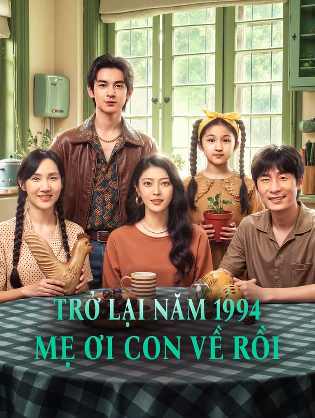 Trở Lại Năm 1994 Mẹ Ơi Con Về Rồi