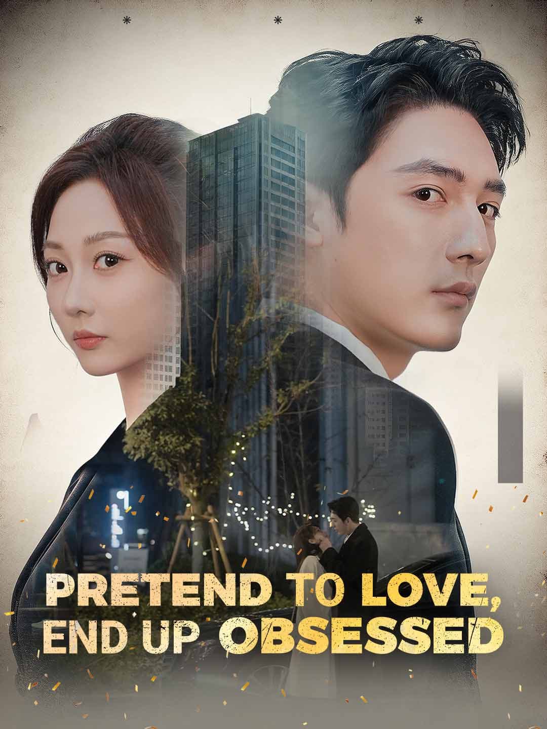 (Dubbed)Pretend to Love, End up Obsessed