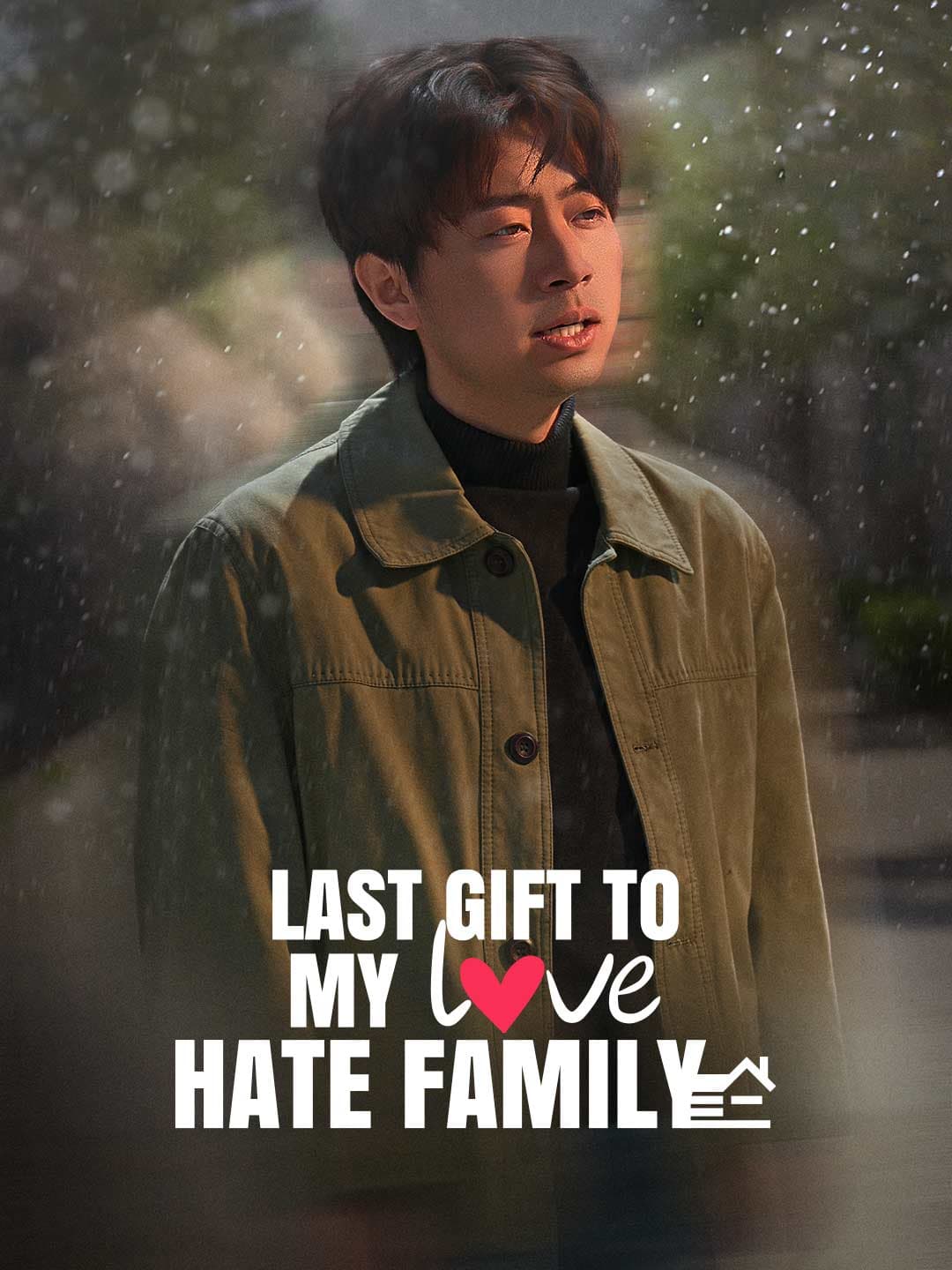 Last Gift to My Love-Hate Family