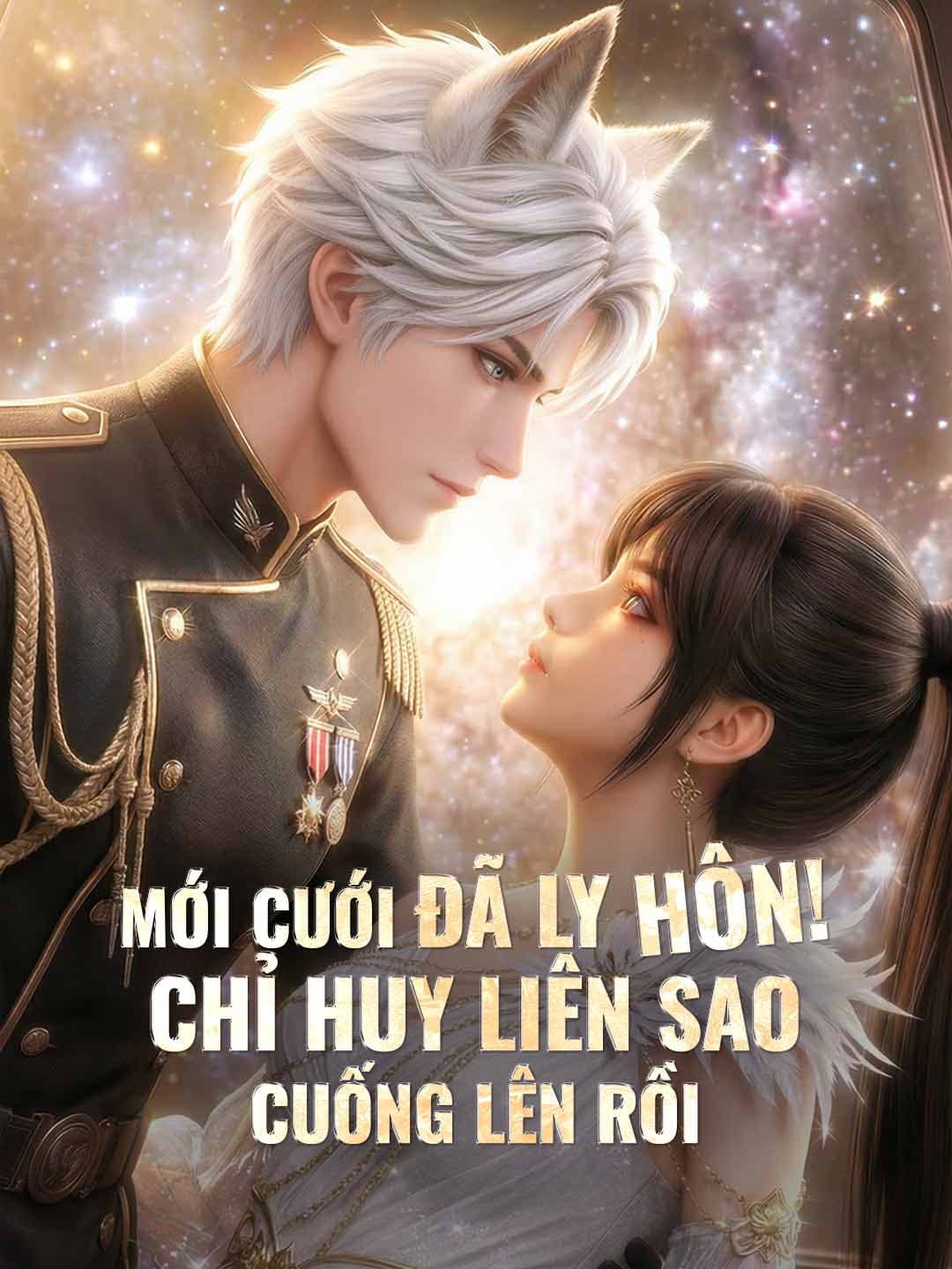 Mới cưới đã ly hôn! Chỉ huy liên sao cuống lên rồi