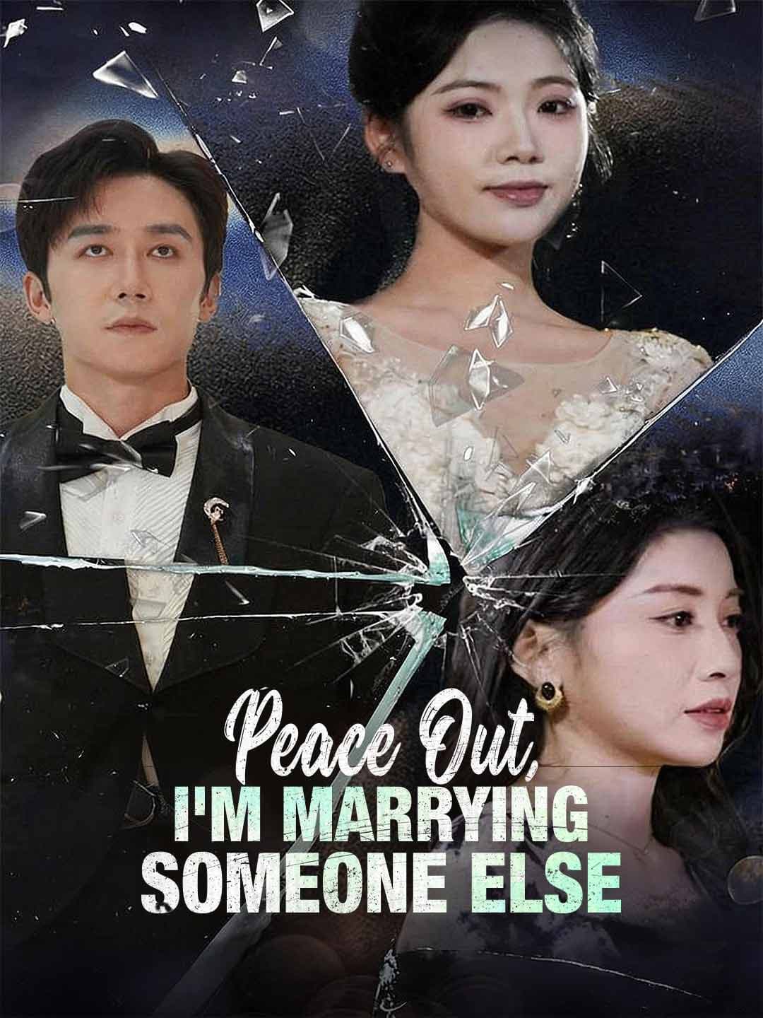 Peace Out, I'm Marrying Someone Else
