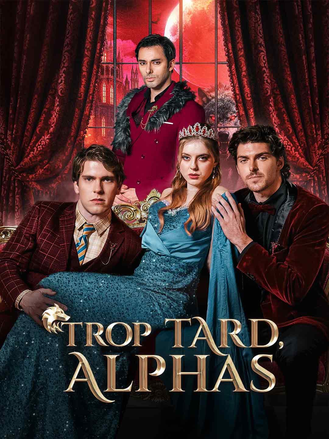Trop tard, Alphas