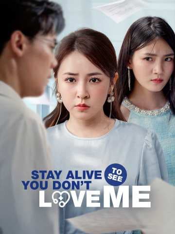Stay Alive to See You Don’t Love Me