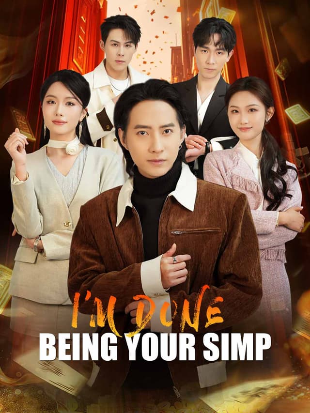 (Dubbed)I'm Done Being Your Simp