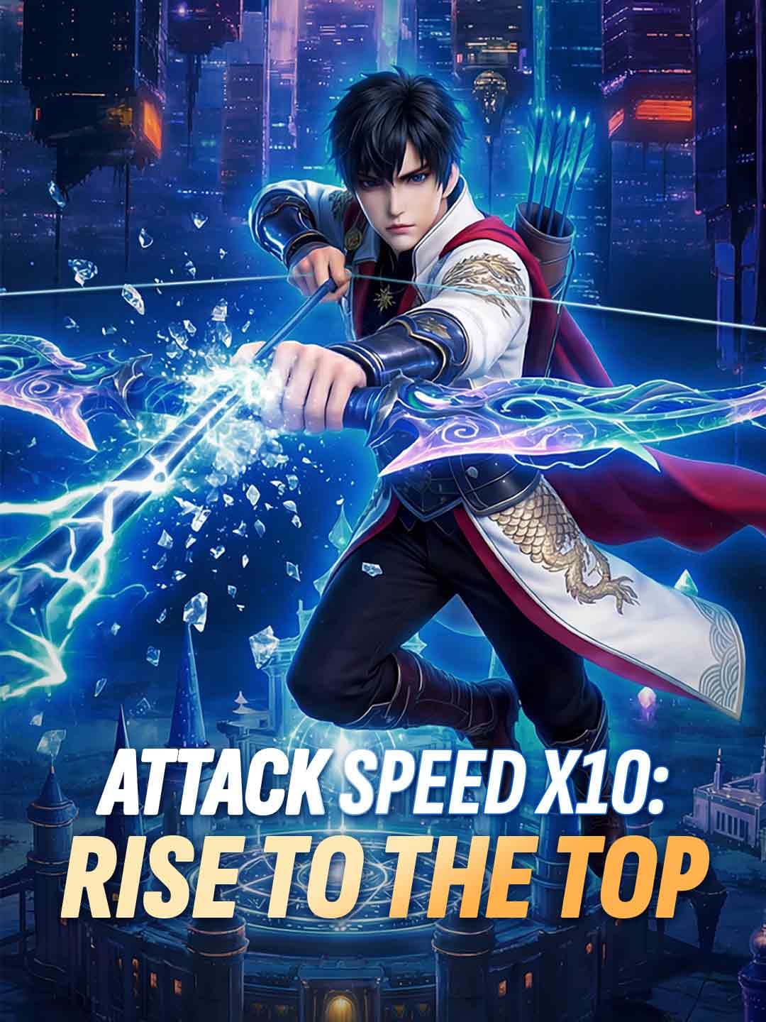 (Dubbed)Attack Speed x10: Rise to the Top