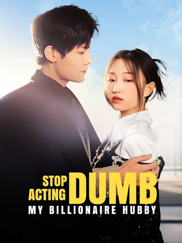 Stop Acting Dumb, My Billionaire Hubby