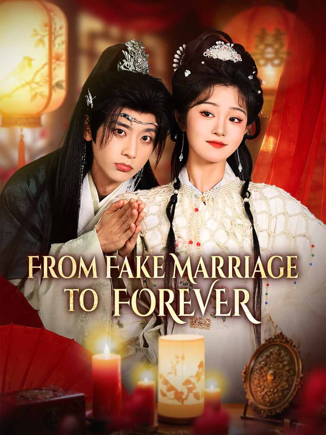From Fake Marriage to Forever
