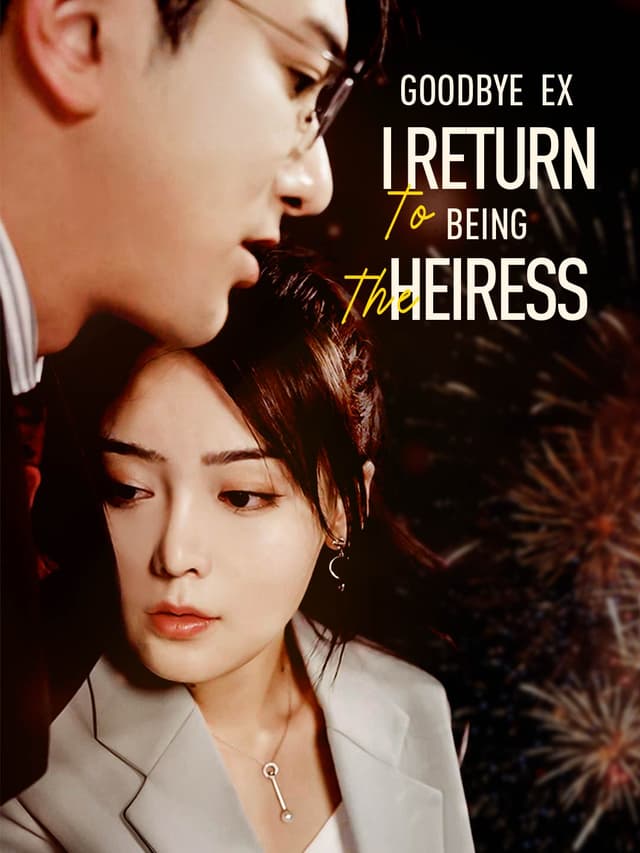 Goodbye Ex, I Return To Being The Heiress
