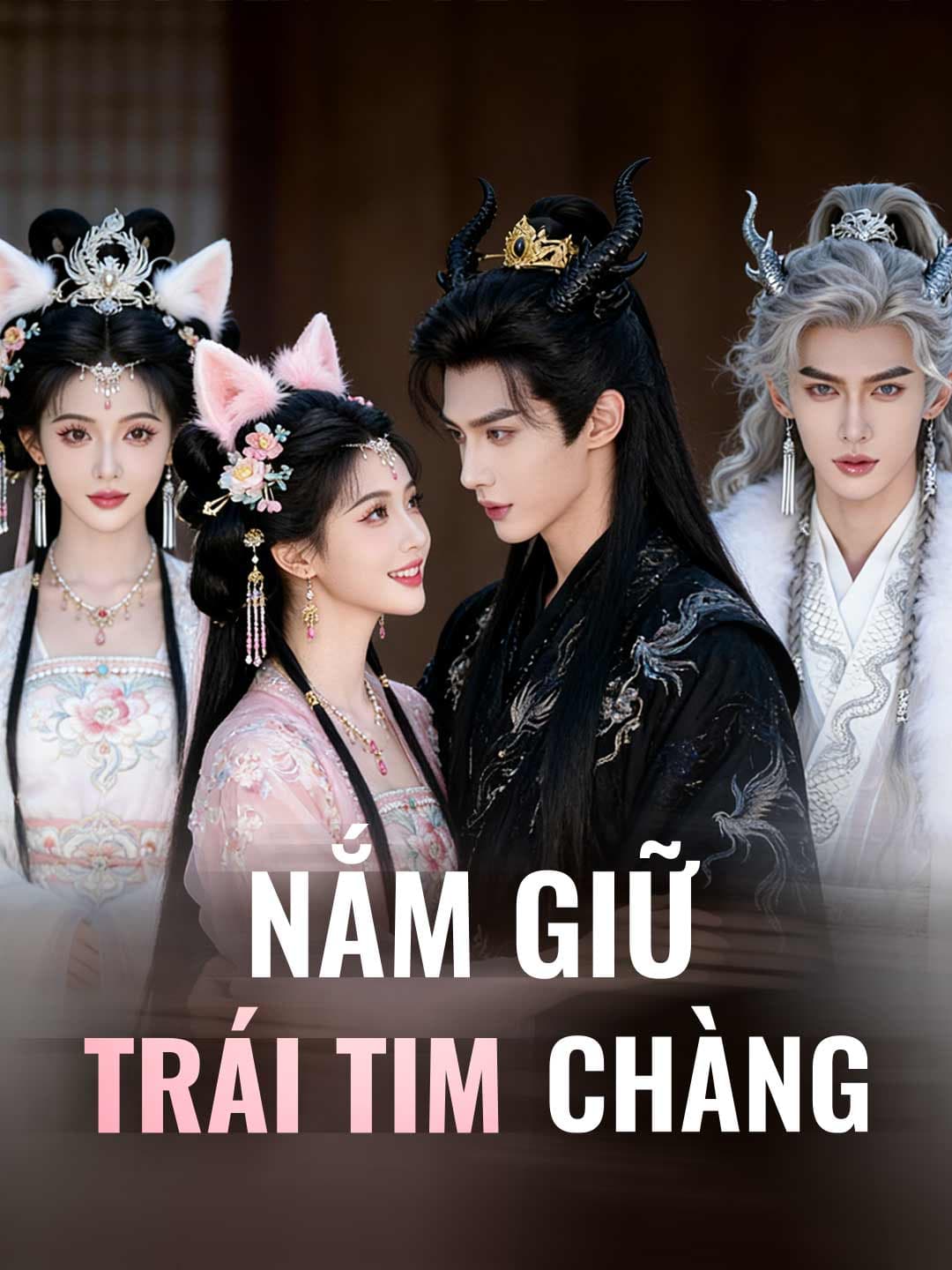 (Lồng tiếng)Nắm Giữ Trái Tim Chàng